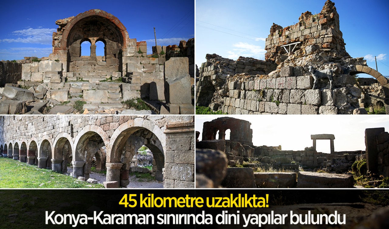 45 kilometre uzaklıkta! Konya-Karaman sınırındaki Binbir Kilise'de dini yapılar bulundu